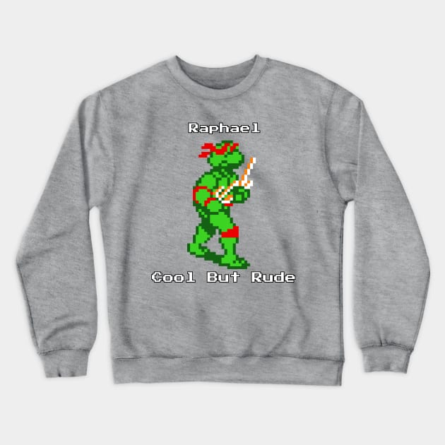 Raphael Cool But Rude Crewneck Sweatshirt by Chaosblue